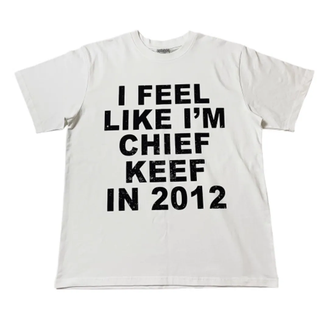 I Feel Like Chief Keef 2012Tee