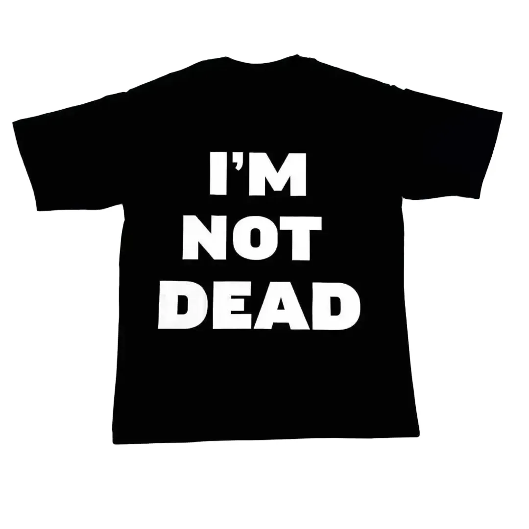 LIFE IS WAR "I'M NOT DEAD" Printed T-shirt