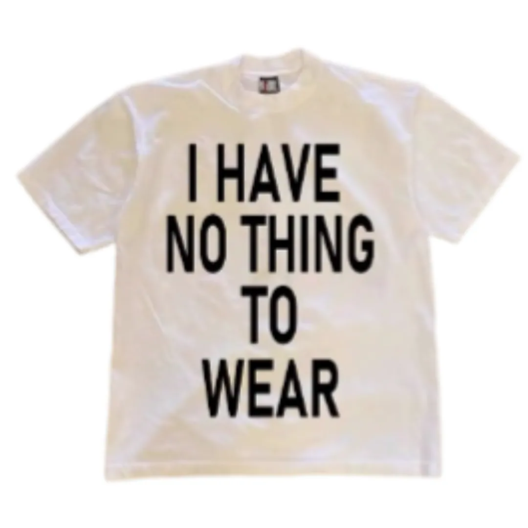 I have nothingto wear Tee