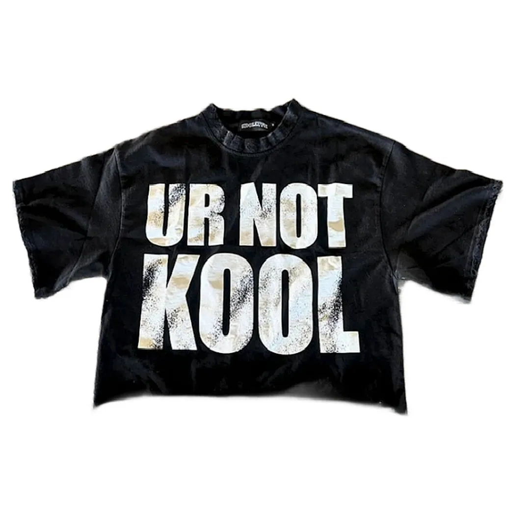 Ur Not Kool Tee